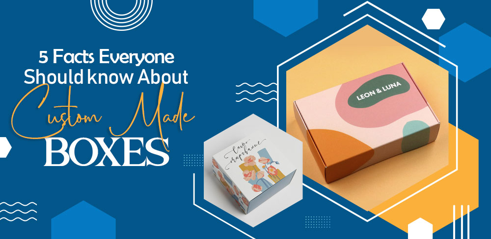 5-facts-everyone-should-know-about-custom-made-boxes.jpg