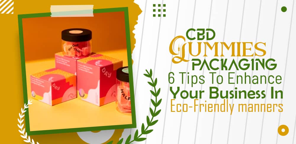 CBD-Gummies-Packaging-6-tips-to-enhance-your-busin(1).jpg