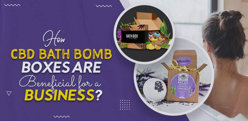 how-cbd-bath-bomb-boxes-are-beneficial-for-a-business.jpg